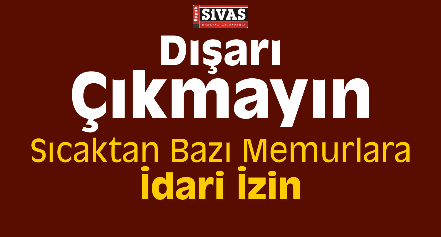 Valilik Açıkladı: Kamuda 3 Gün Sıcak Hava İzni