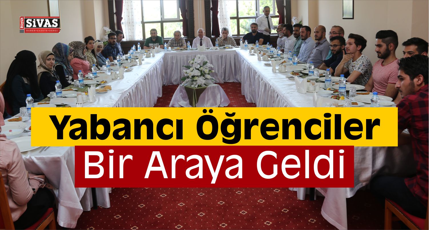 CÜ’deki Yabancı Öğrenciler Bir Araya Geldi