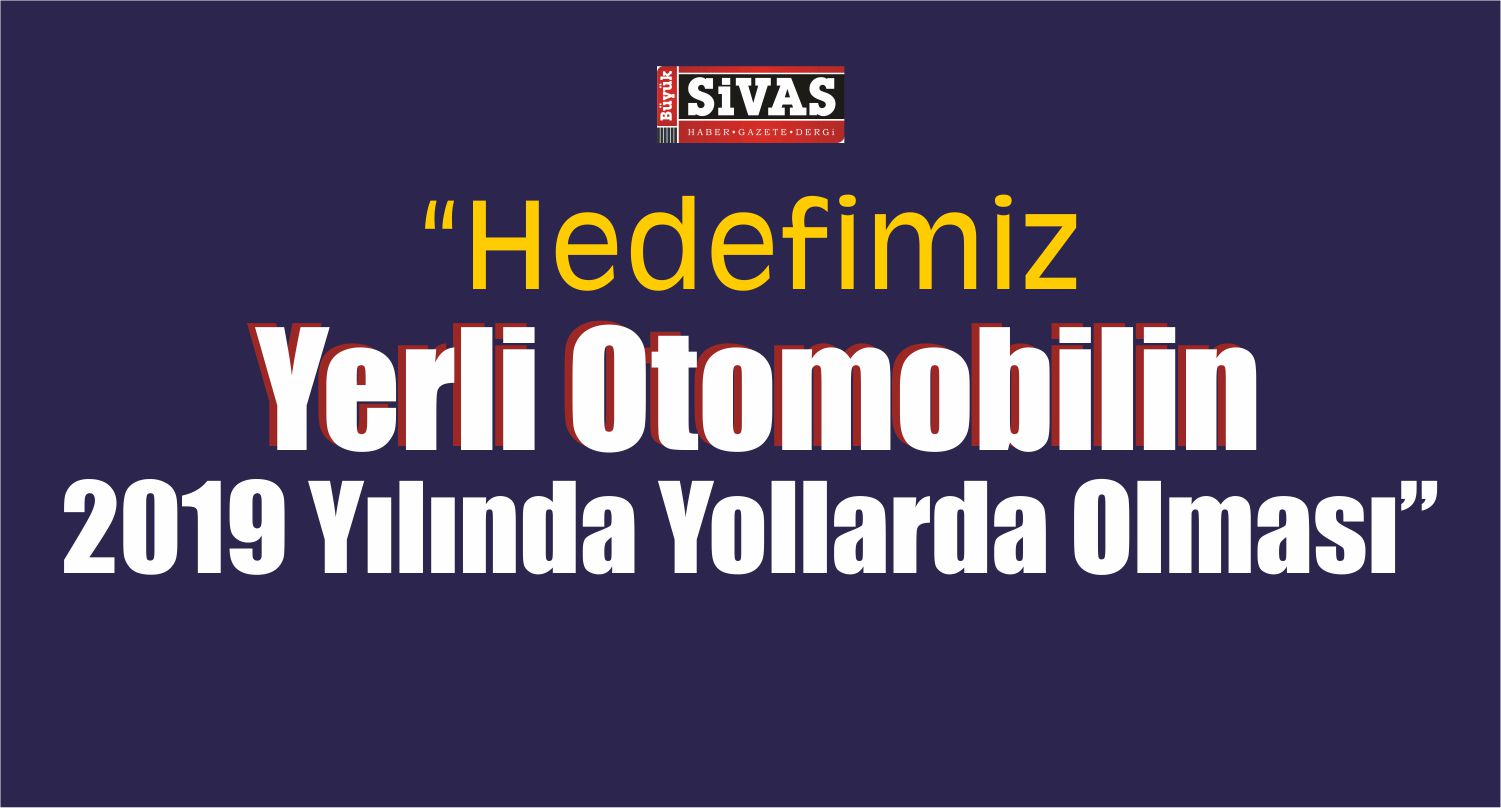 Yerli Otomobil İle İlgili Flaş Gelişme!