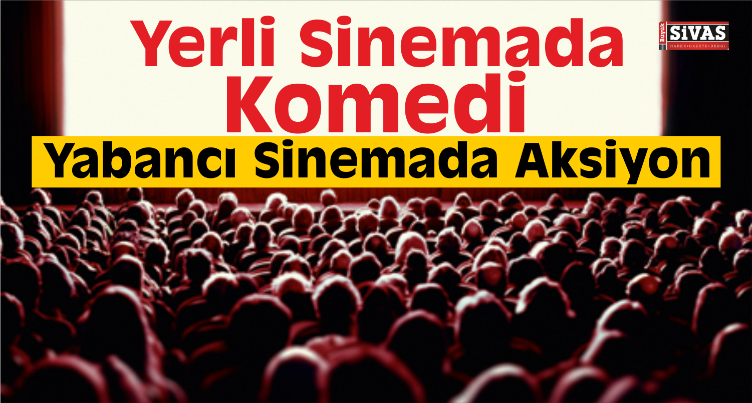 Yerli Sinemada Komedi Filmleri Tercih Edildi