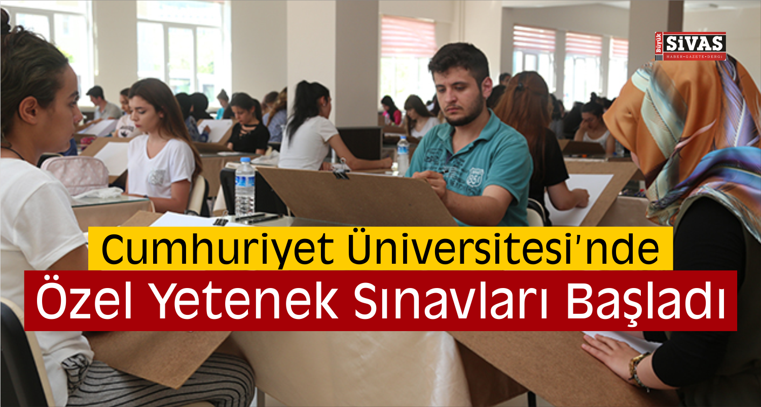 cü Özel Yetenek Sınavları Başladı
