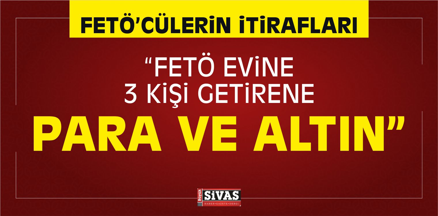 FETÖ Evine 3 Kişi Getirene Para ve Altın