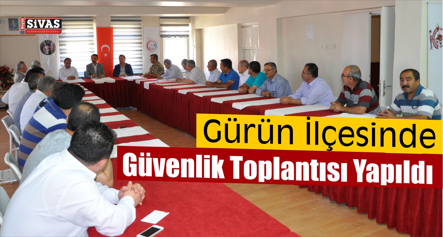 Gürün’de Güvenlik Toplantısı Yapıldı