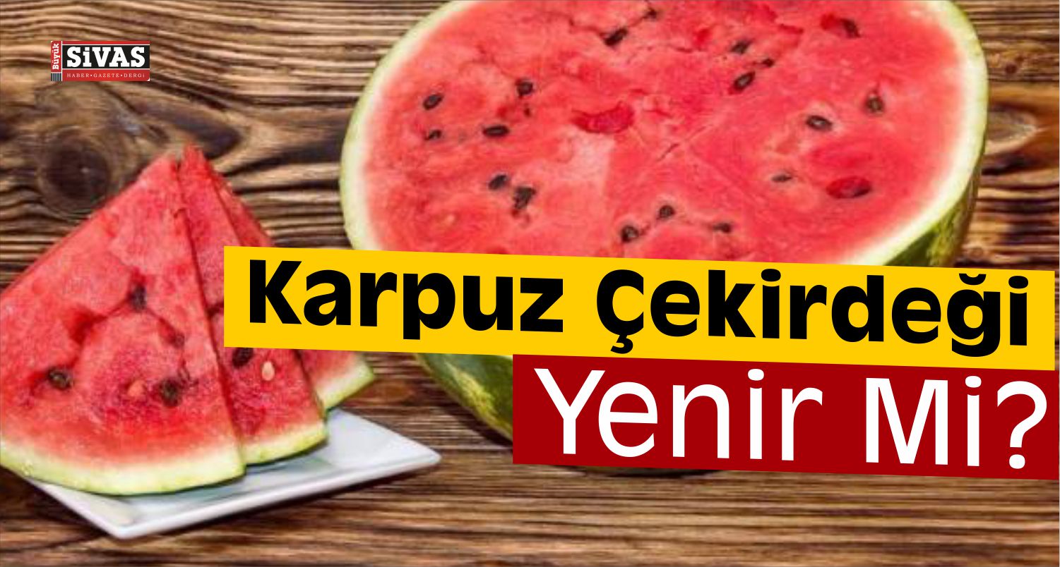 karpuz çekirdeği yenir mi