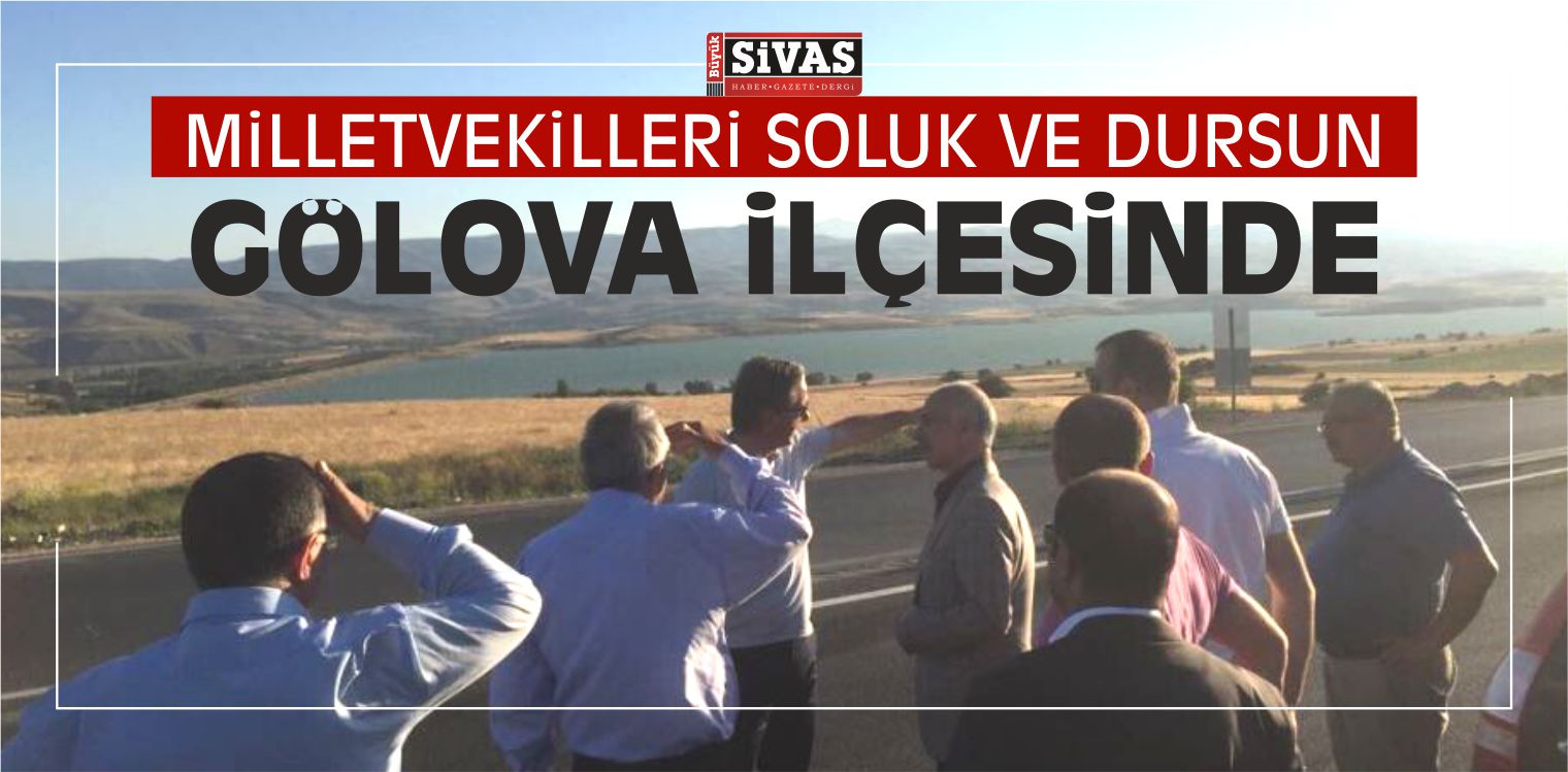 AK Parti Sivas Milletvekilleri Soluk ve Dursun Gölova’da