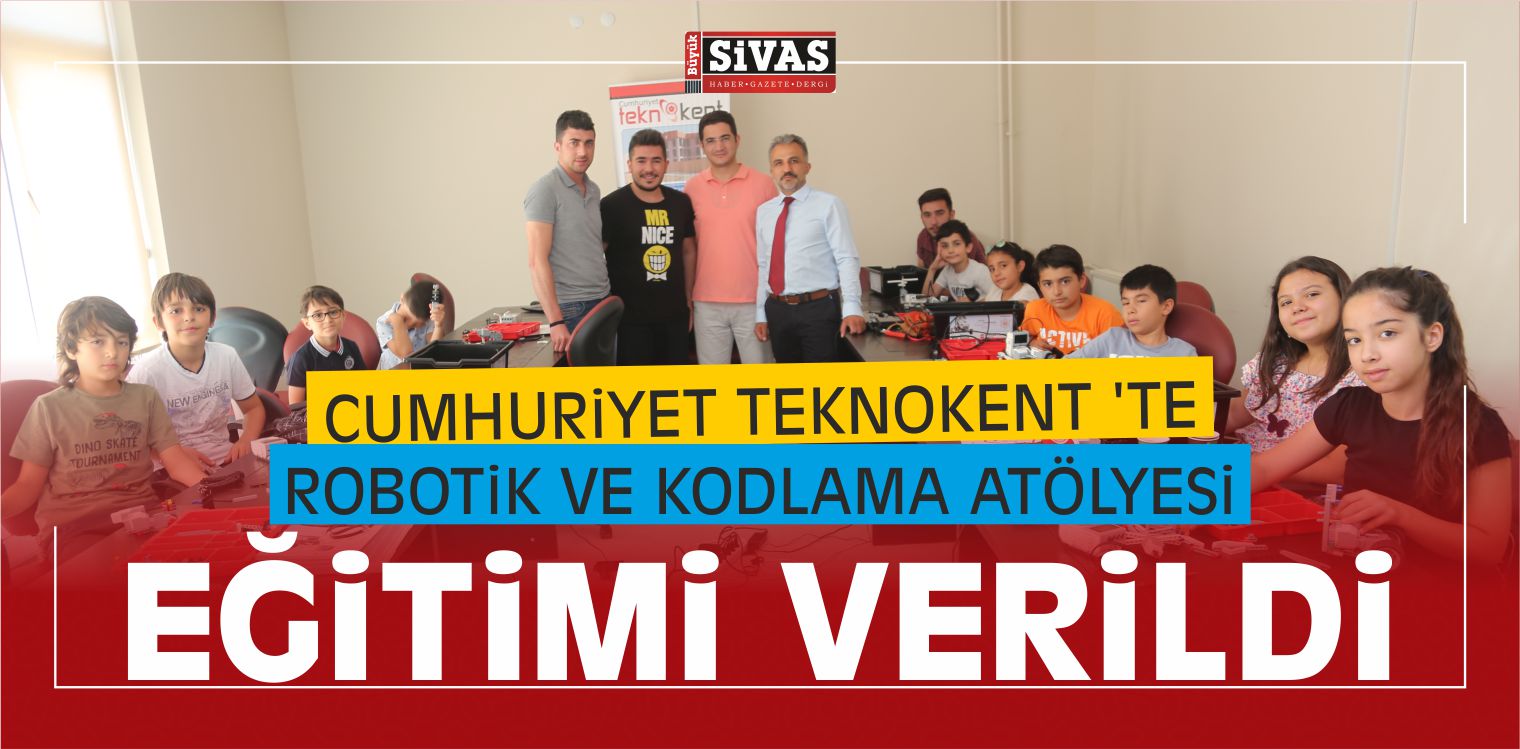 Cumhuriyet Teknokent ‘te Robotik ve Kodlama Atölyesi Eğitimi Verildi