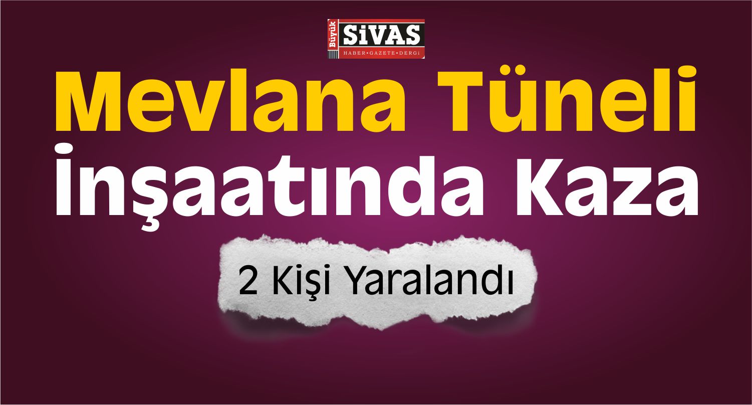 tünel inşaatı kaza