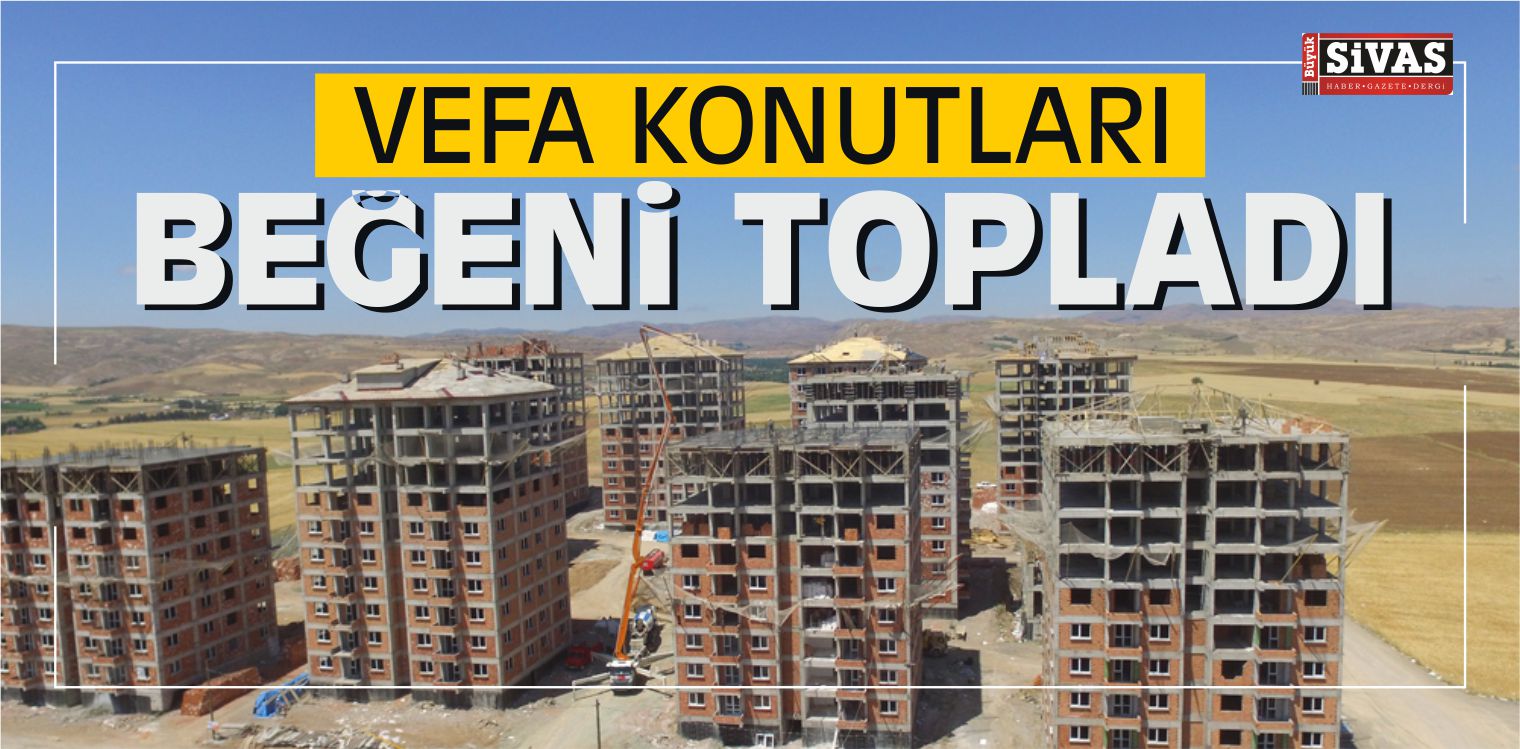 Vefa Konutları Beğeni Topladı