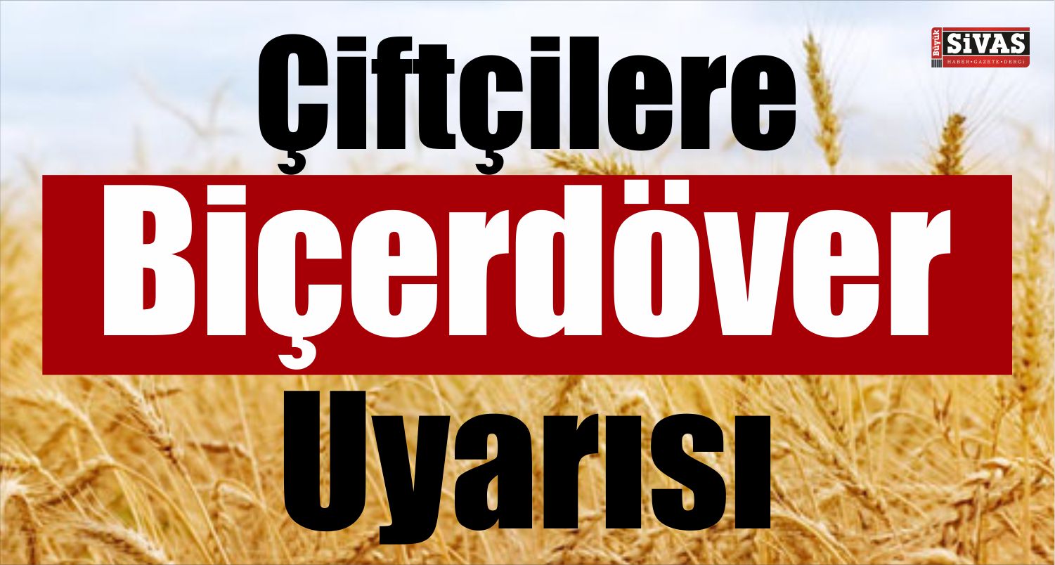 Çiftçilere Biçerdöver Uyarısı