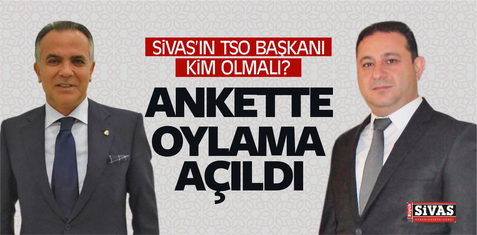 Oylama Açıldı! Sivas TSO Başkanı Kim Olsun?