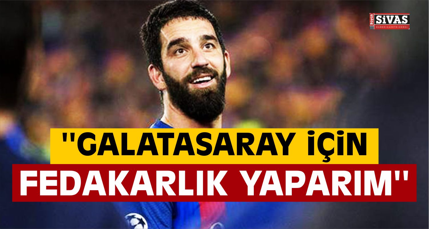 Arda Turan’dan Galatasaray’a Transfer Cevabı!