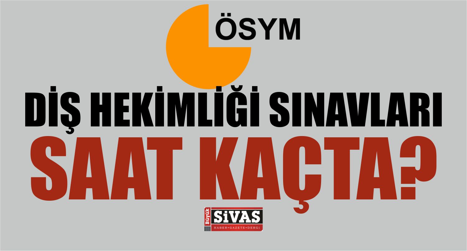 Diş Hekimliği Sınavları Saatine Güncelleme