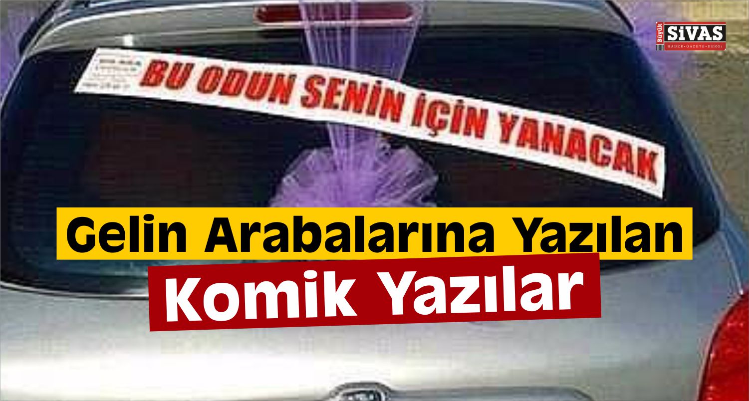 Gelin Arabalarına Yazılan komik yazılar