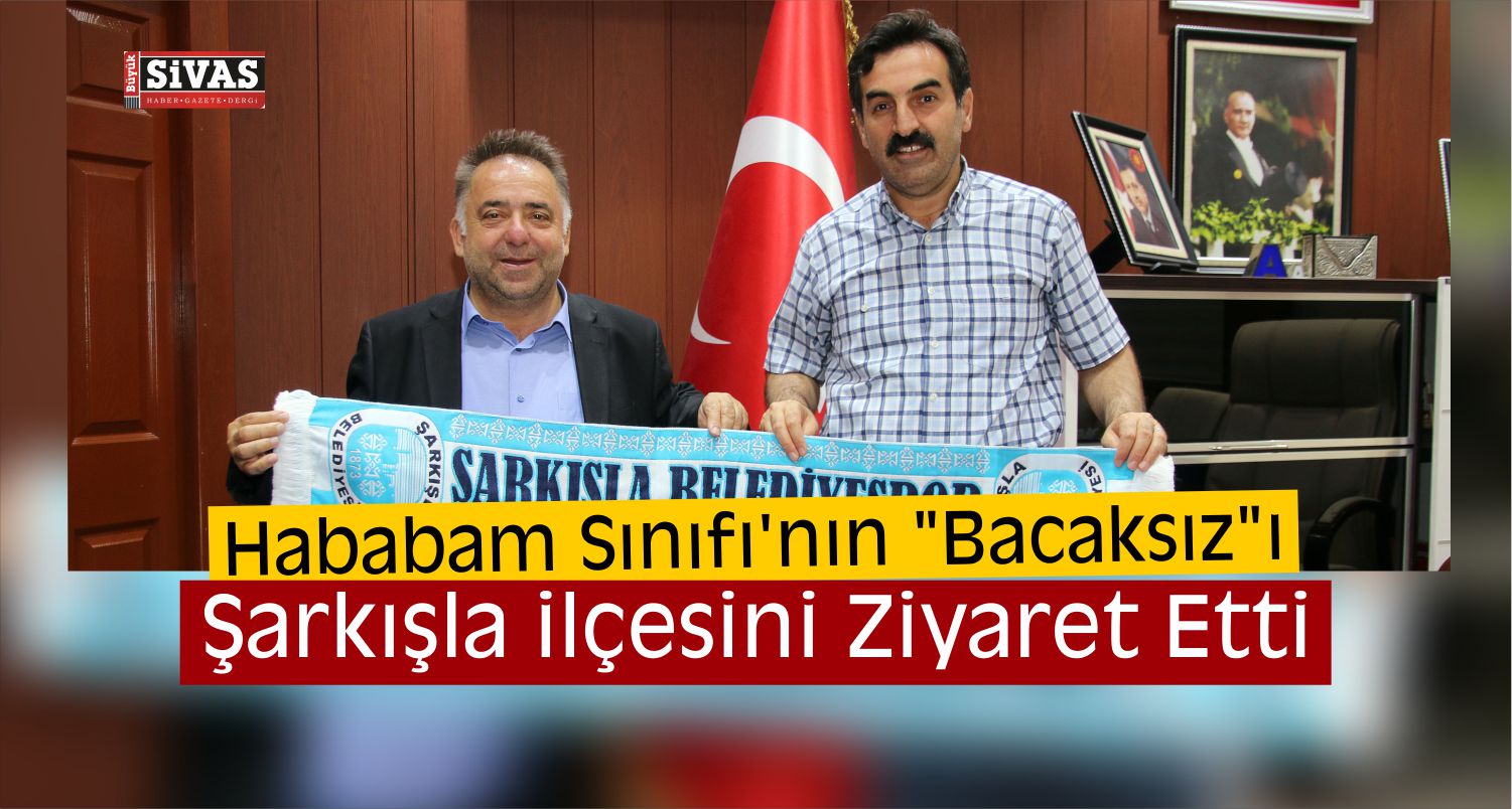 Hababam Sınıfı’nın “Bacaksız”ı Şarkışla’da