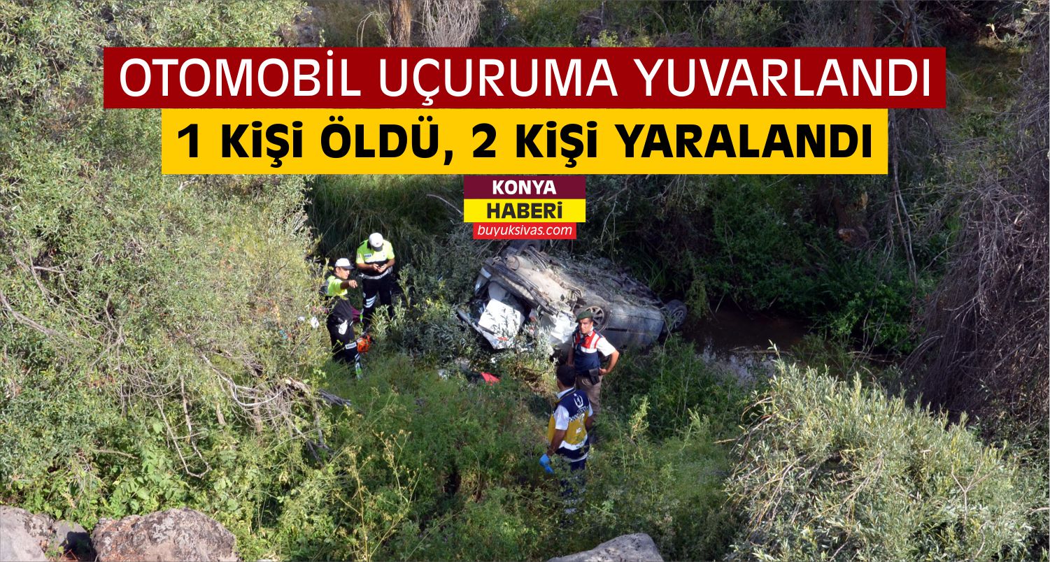 Konya’da Otomobil Uçuruma Yuvarlandı