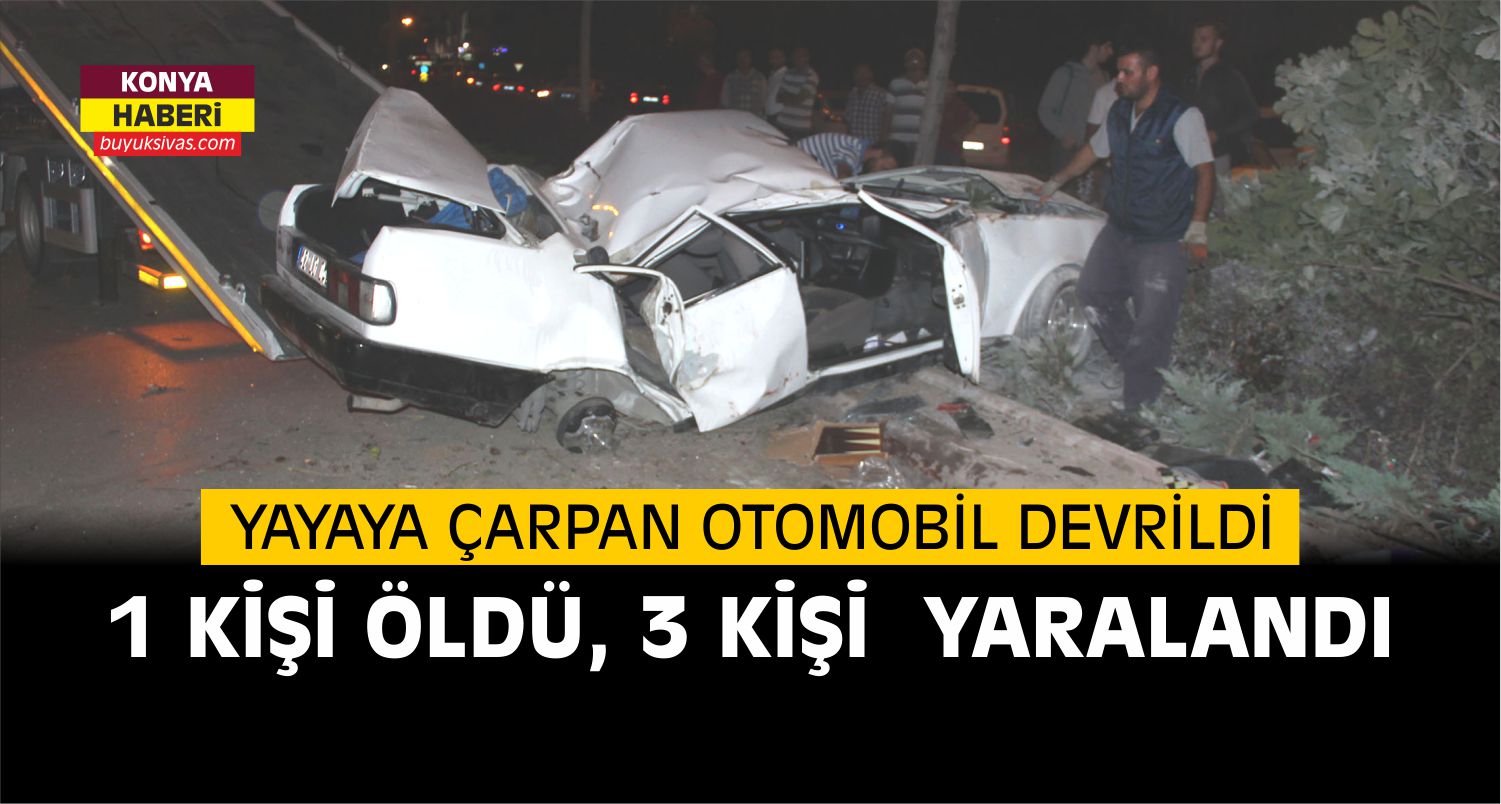 Konya'da Yayaya Çarpan Otomobil Devrildi