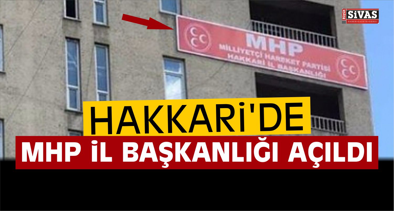 MHP, Hakkari'de Teşkilat Kurdu
