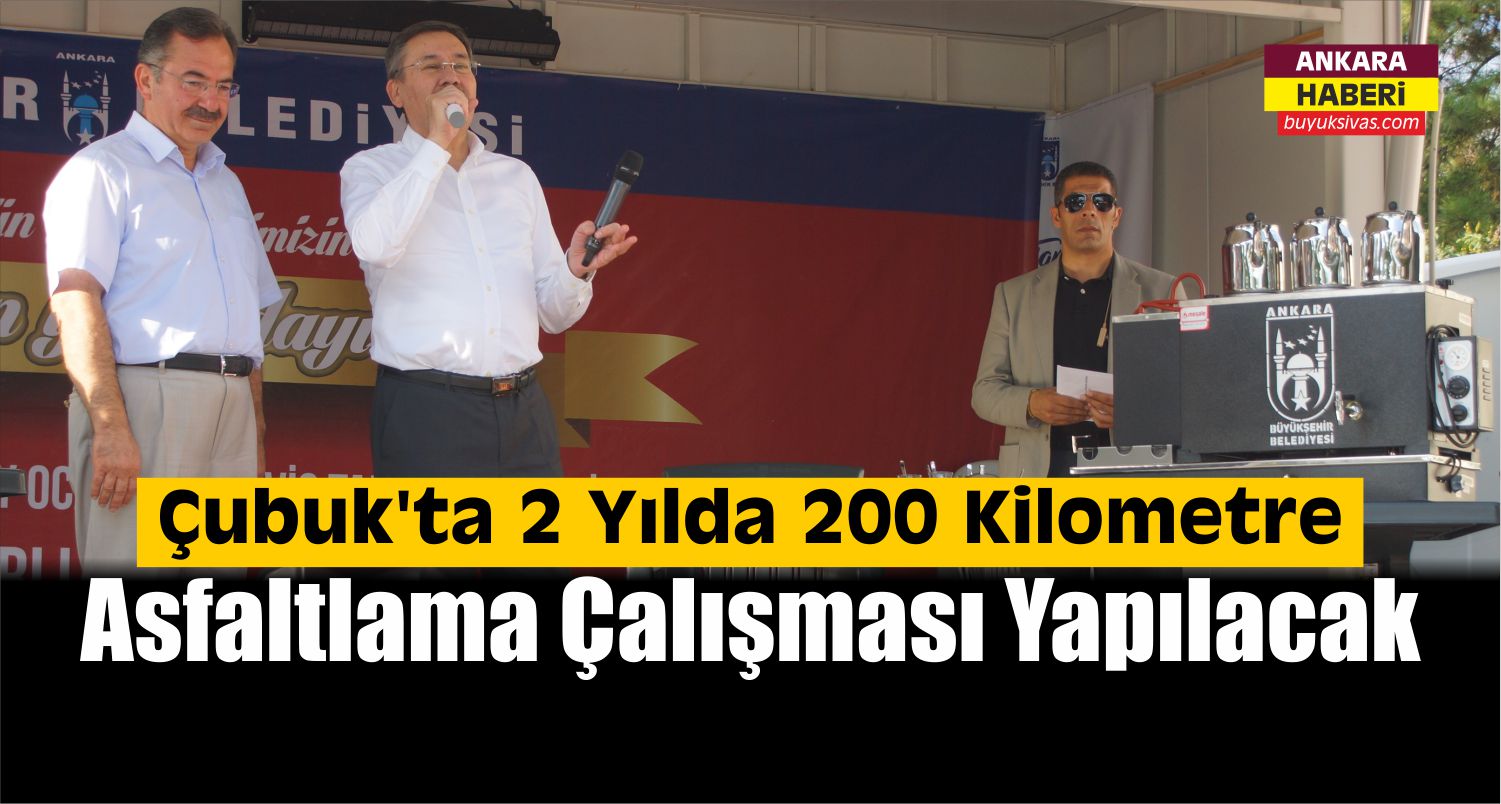 Melih Gökçek Çubuk’ta Asfaltsız Yol Kalmayacak