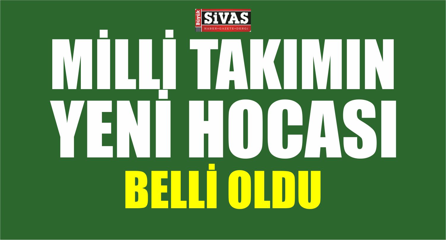 Milli Takımın yeni hocası belli oldu