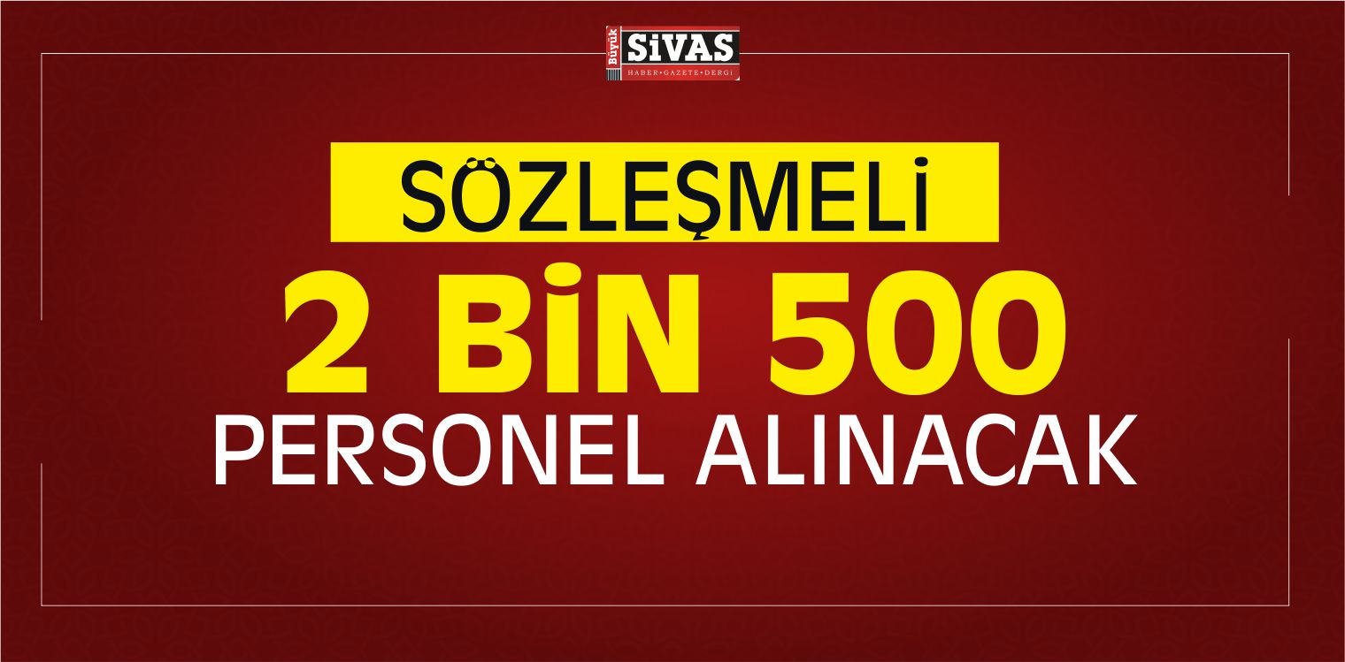 Sözleşmeli 2 Bin 500 Kişi