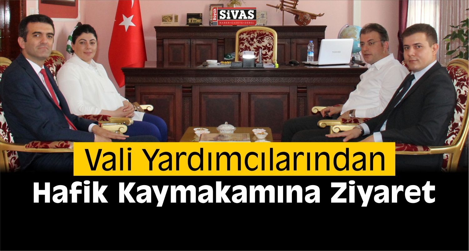 Sivas Vali Yardımcıları Hafik'te