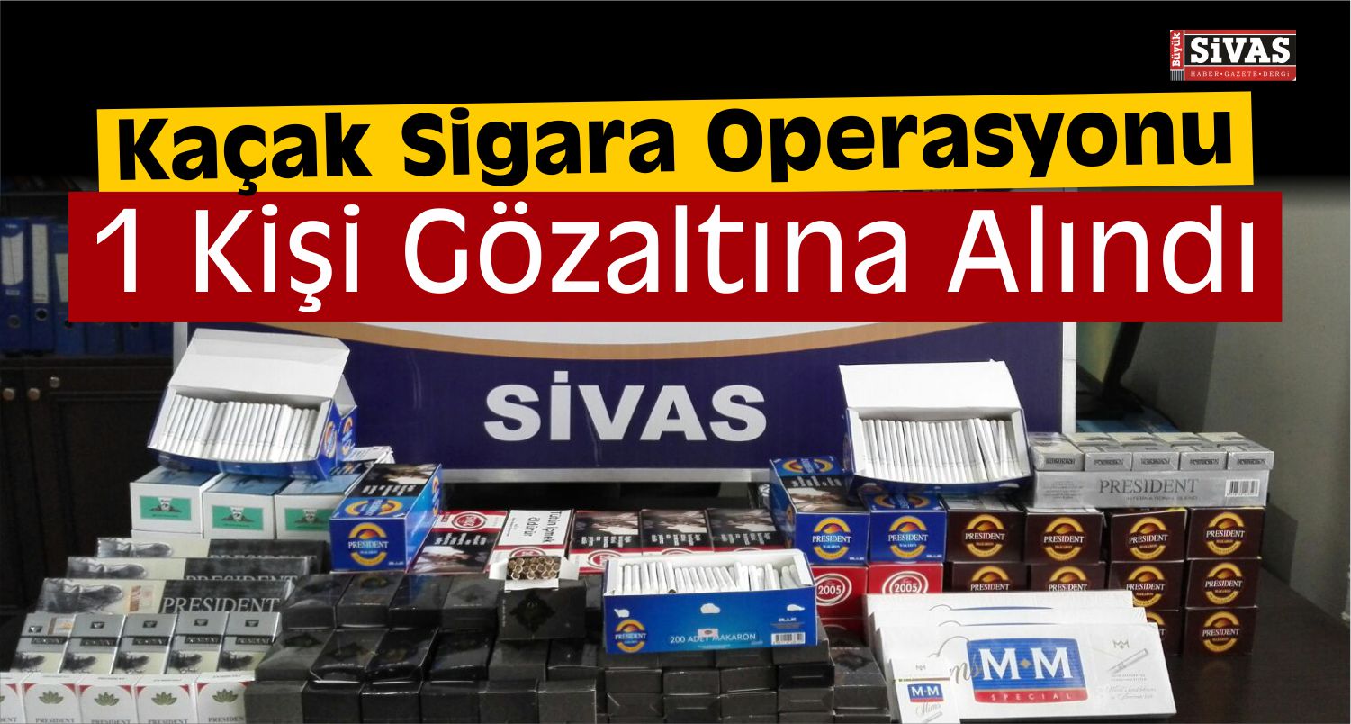 Sivas’ta Kaçak Sigara Operasyonu
