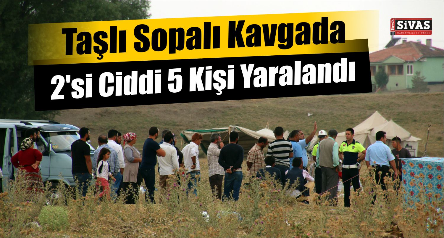 Sivas’ta Taşlı Sopalı Kavga: 5 Yaralı