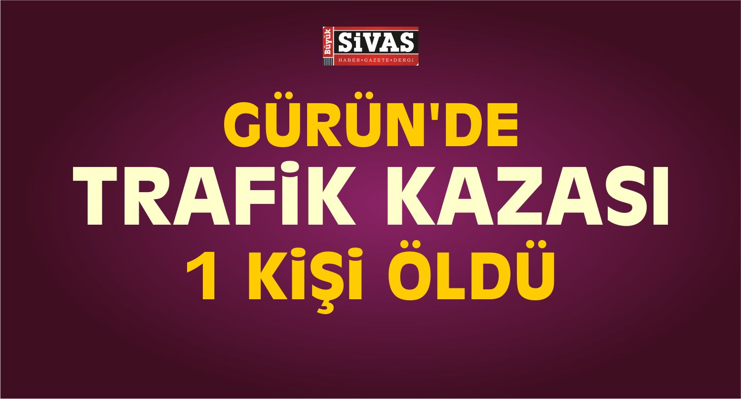 Sivas’ta Trafik Kazası: 1 Ölü, 5 Yaralı