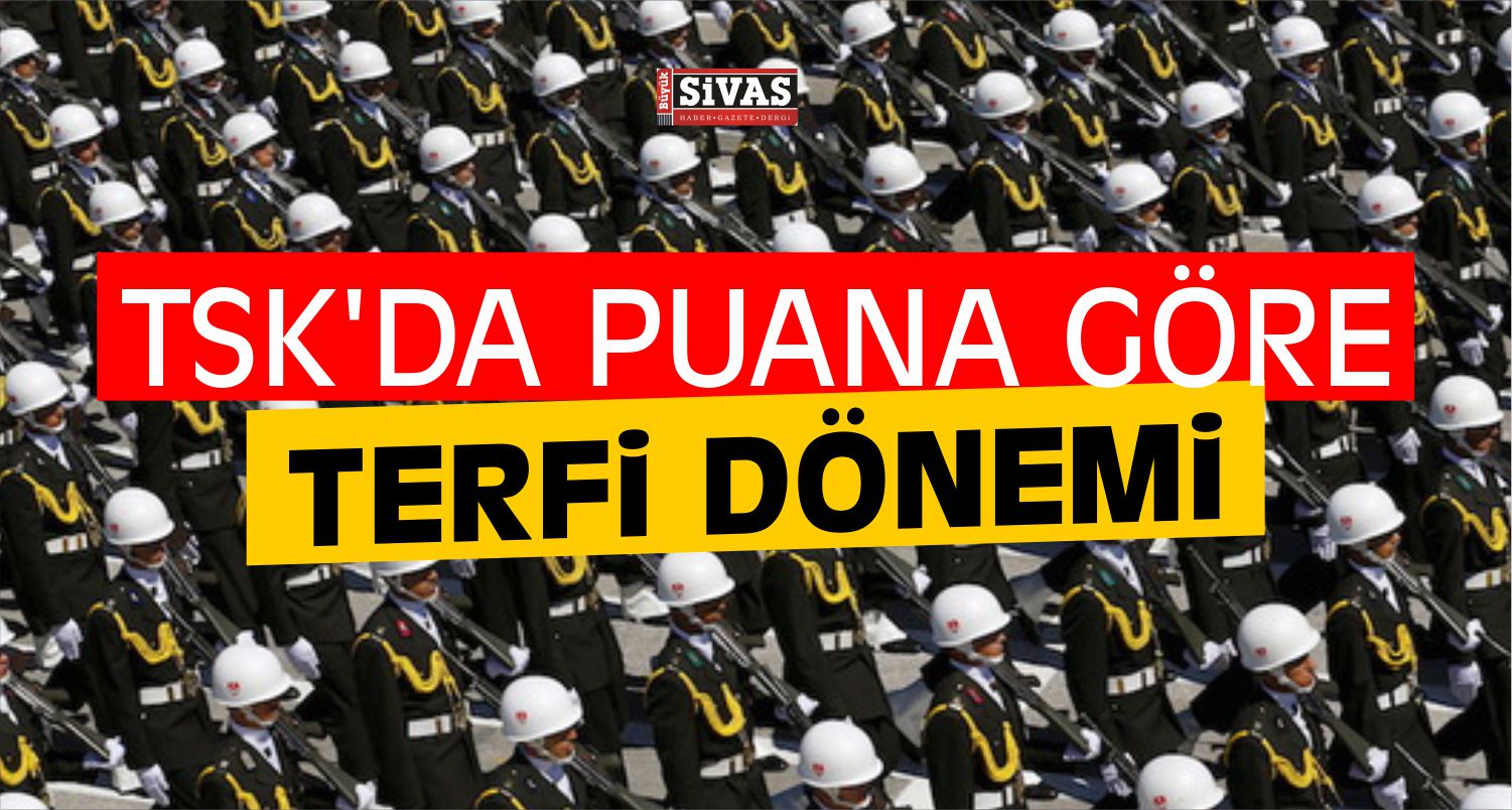 TSK’da Yeni Dönem Puana Göre Terfi