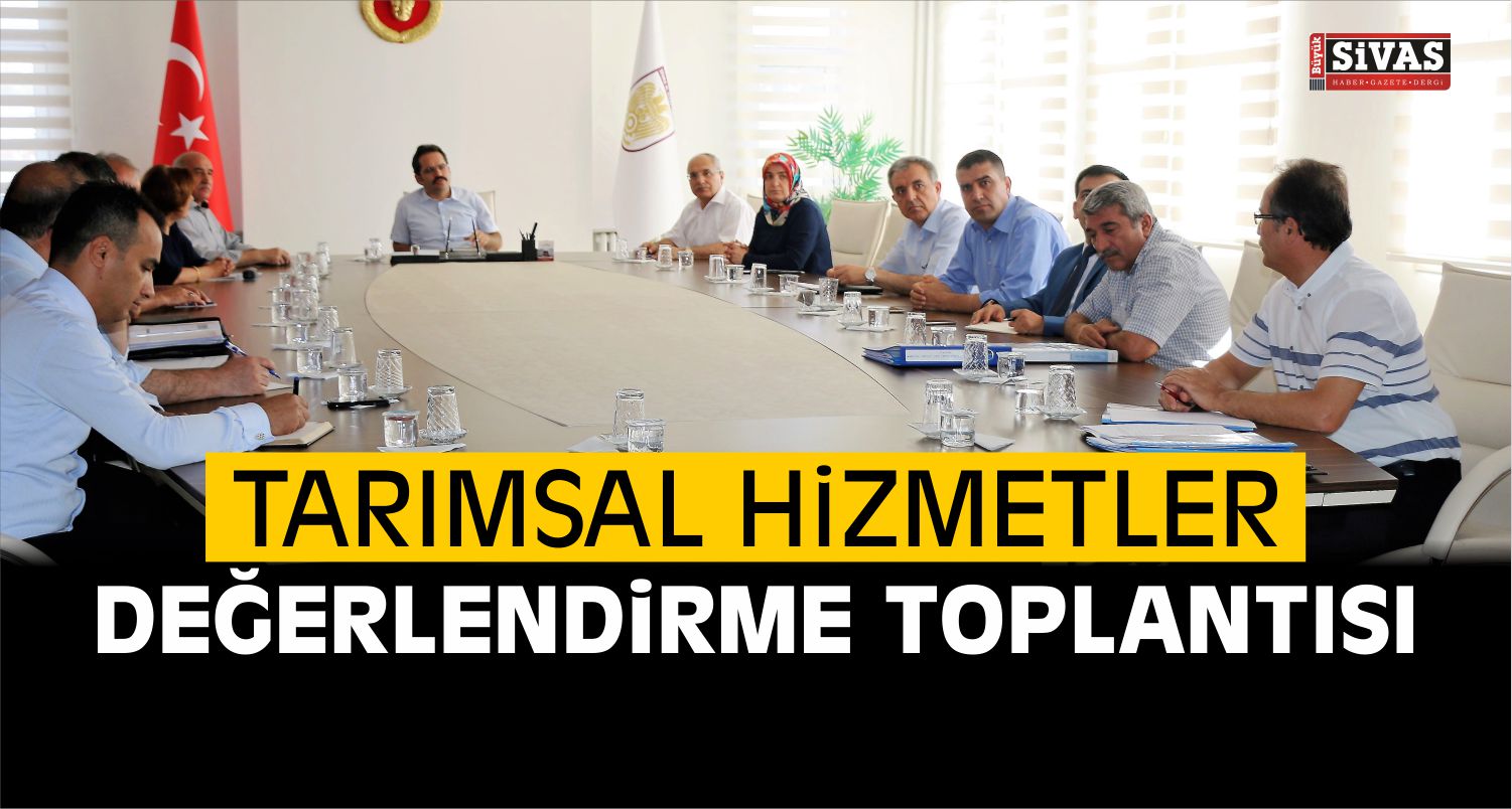 Tarımsal Hizmetler değerlendirme toplantısı