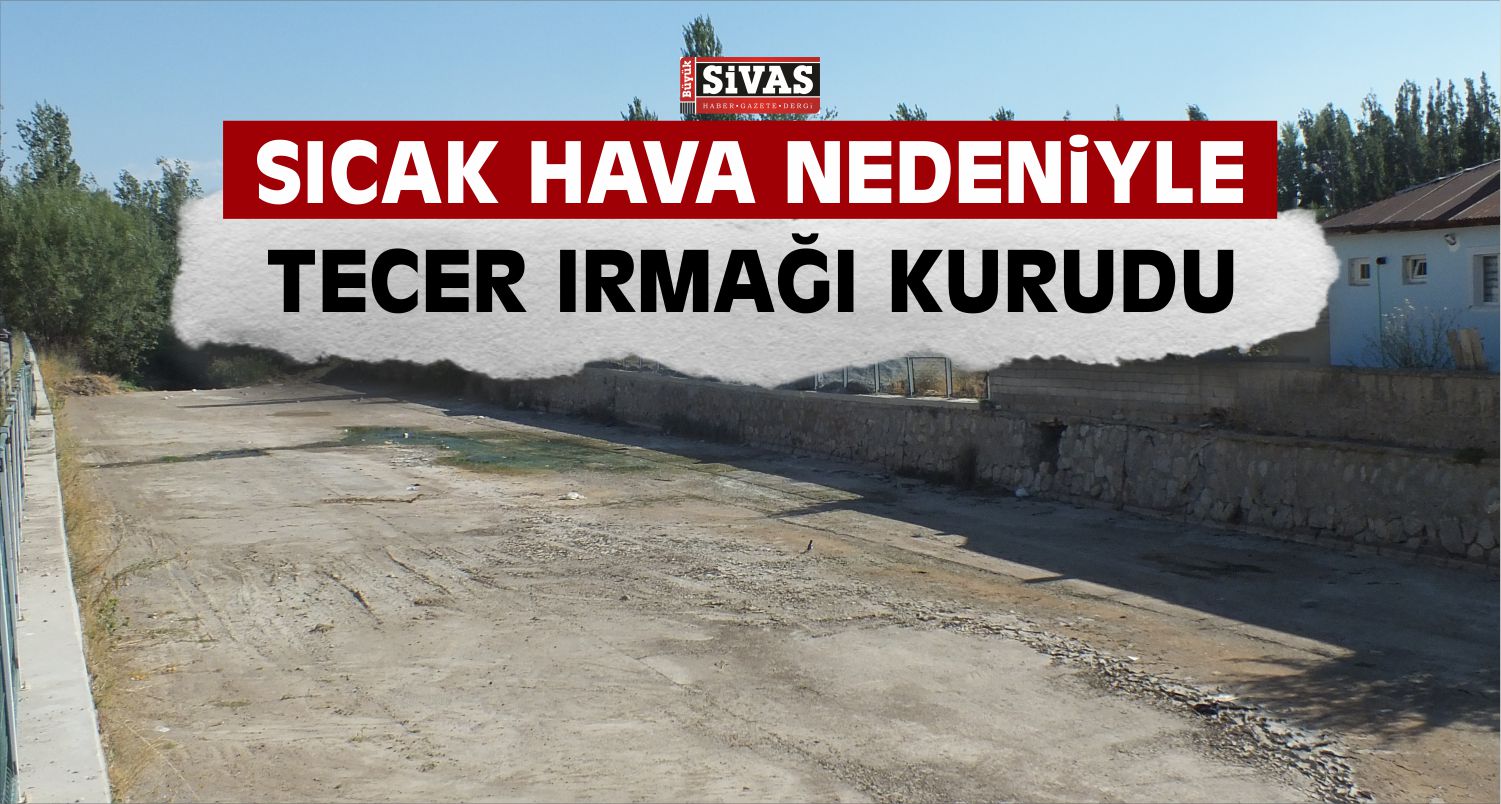 Tecer Irmağı Kurudu