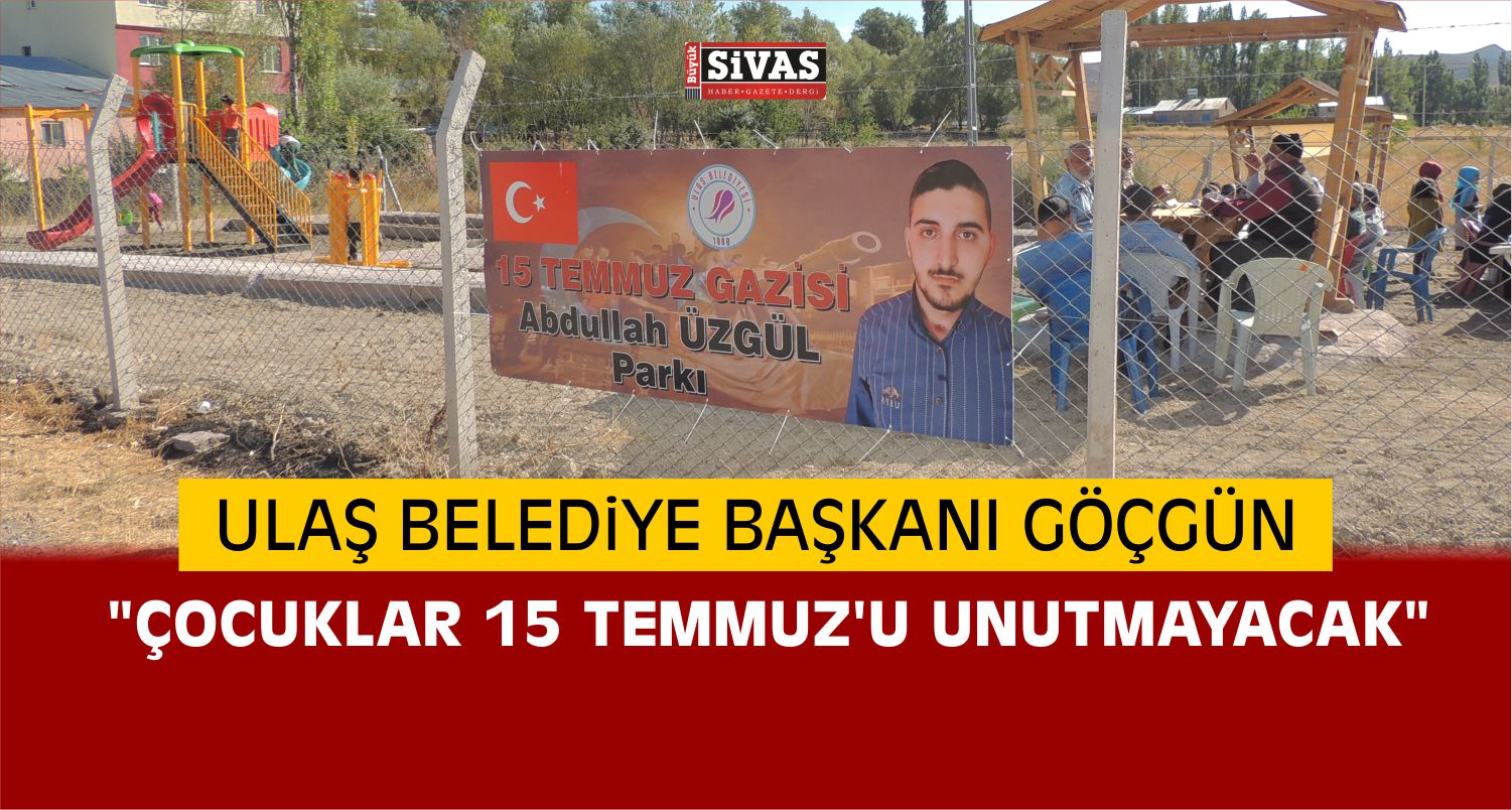 Ulaş’ta 15 Temmuz Gazisinin Adıyla Yaptırılan Park Açıldı
