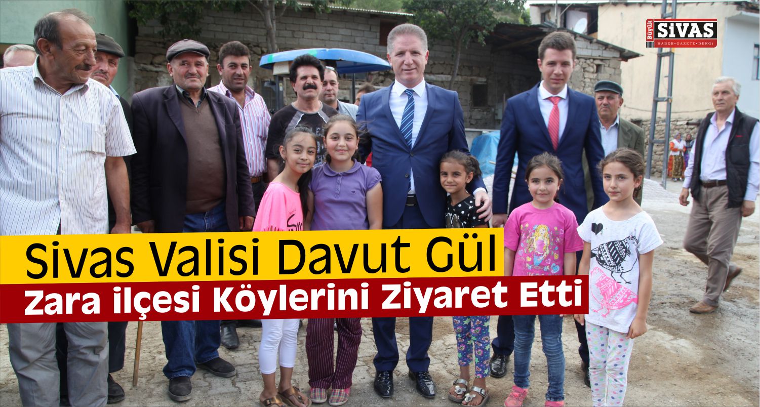 Vali Gül Zara İlçesi Köylerini Gezdi