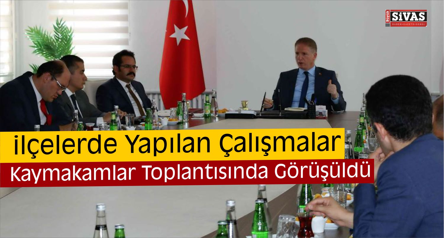 Vali Gül, Kaymakamlarla Buluştu
