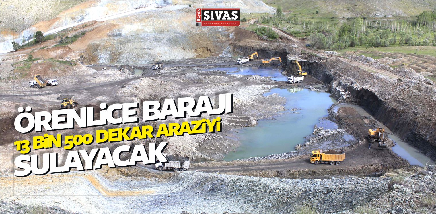 Örenlice Barajı 13 Bin 500 Dekar Araziyi Sulayacak