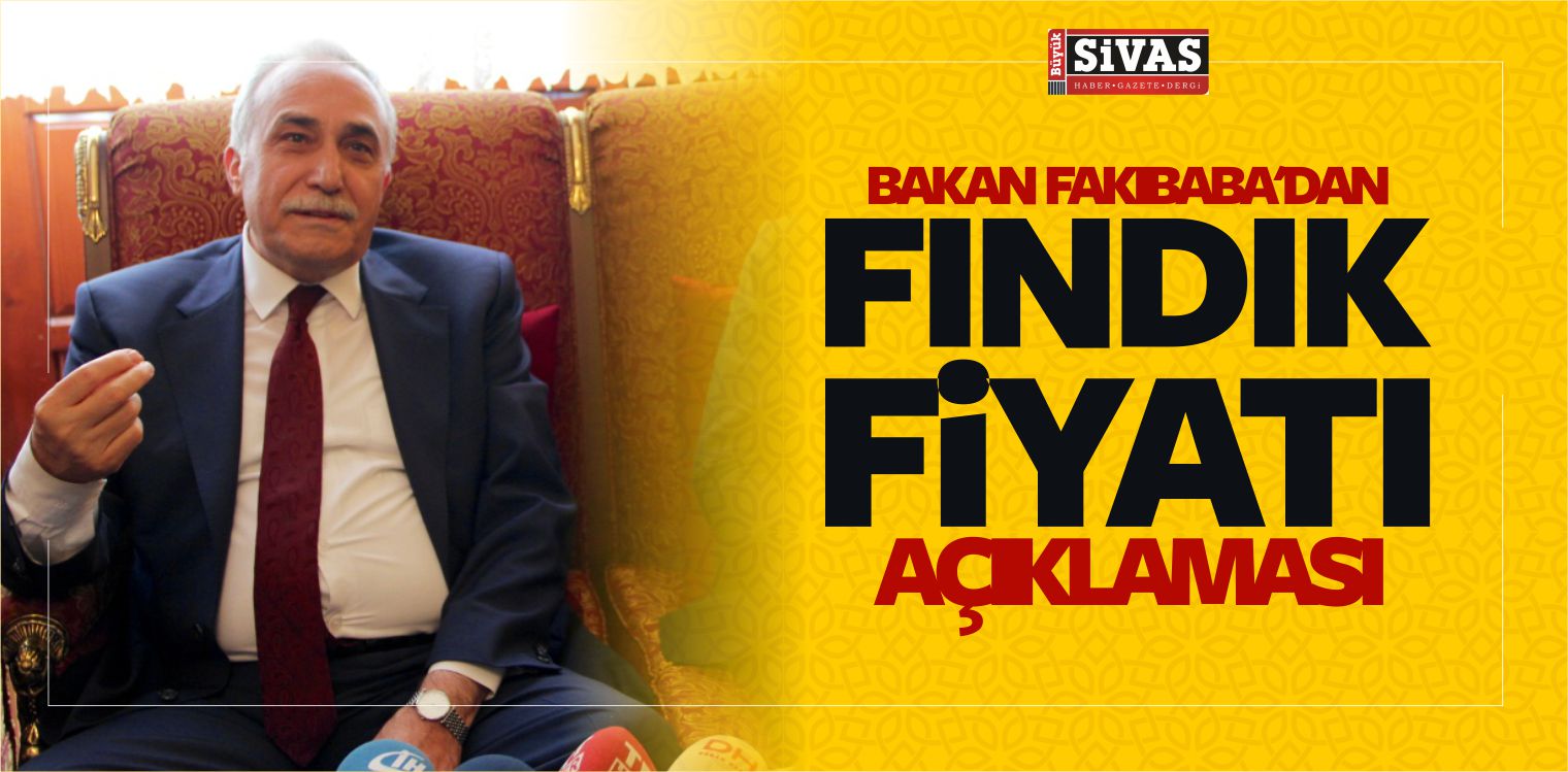 Bakan Fakıbaba’dan Fındık Fiyatı Açıklaması