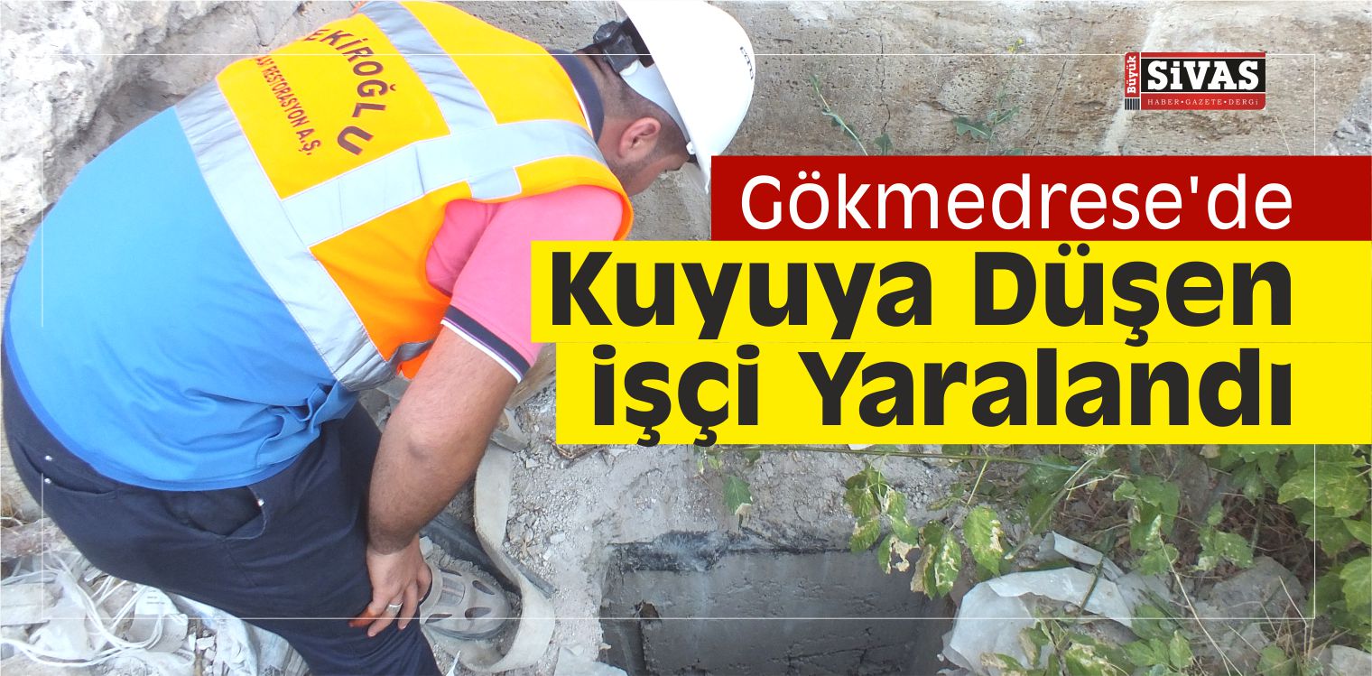 Gökmedrese’de Kuyuya Düşen İşçi Yaralandı