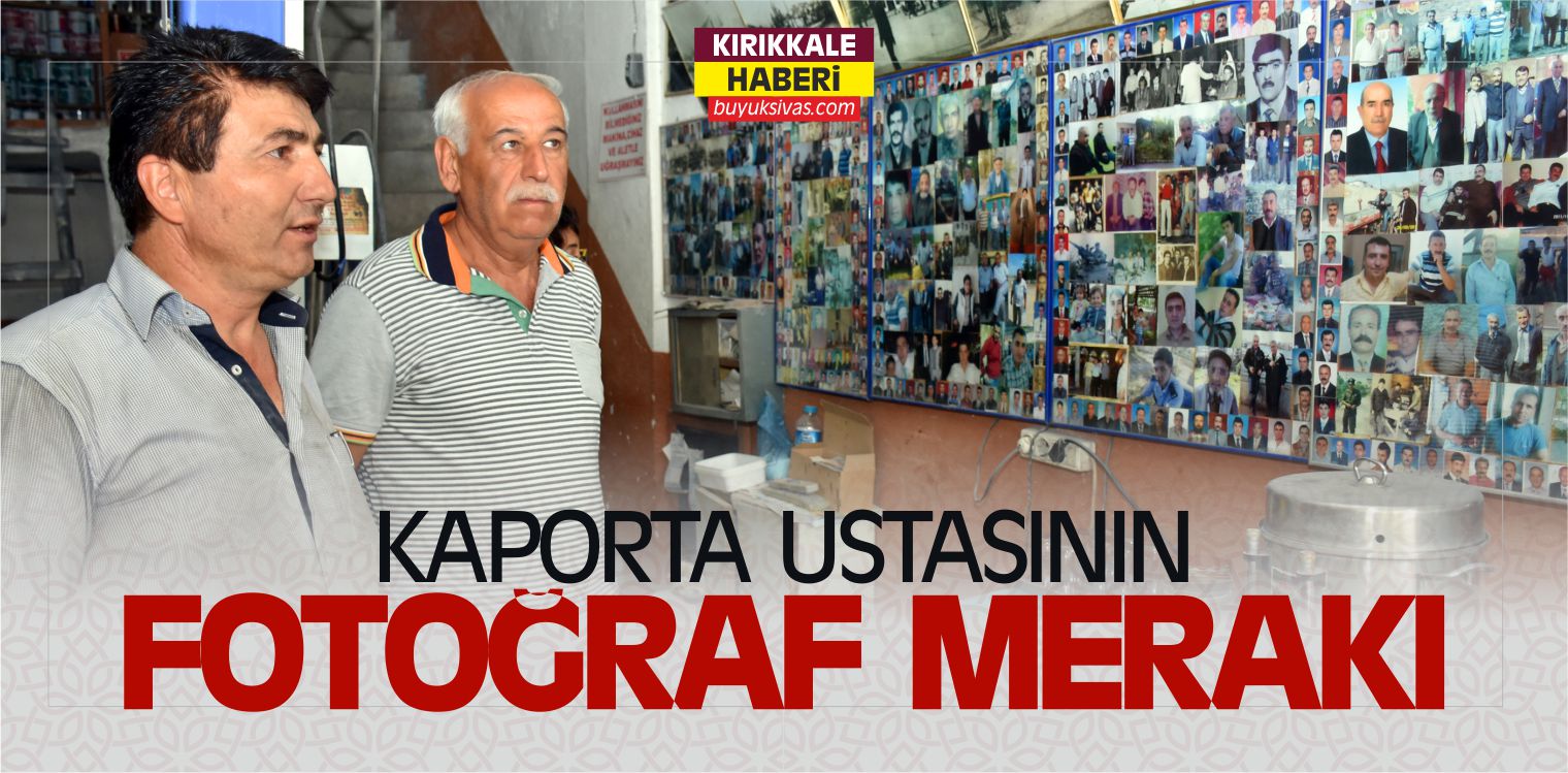 Kırıkkale’de Kaporta Ustasının Fotoğraf Merakı