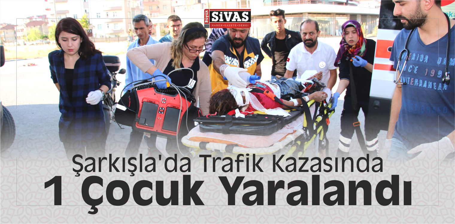 Şarkışla’da Trafik Kazasında 1 Çocuk Yaralandı