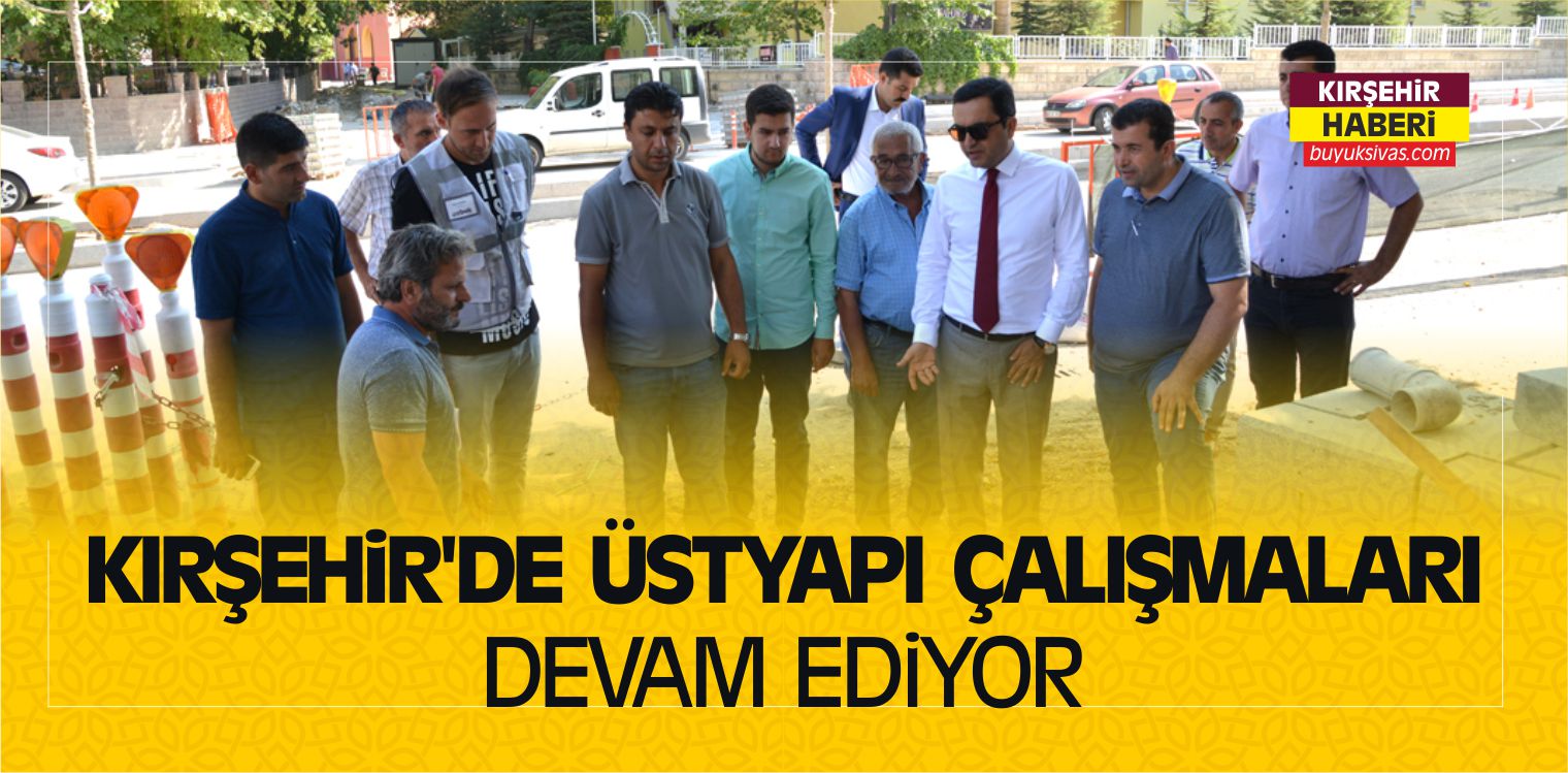Kırşehir’de Üstyapı Çalışmaları Devam Ediyor