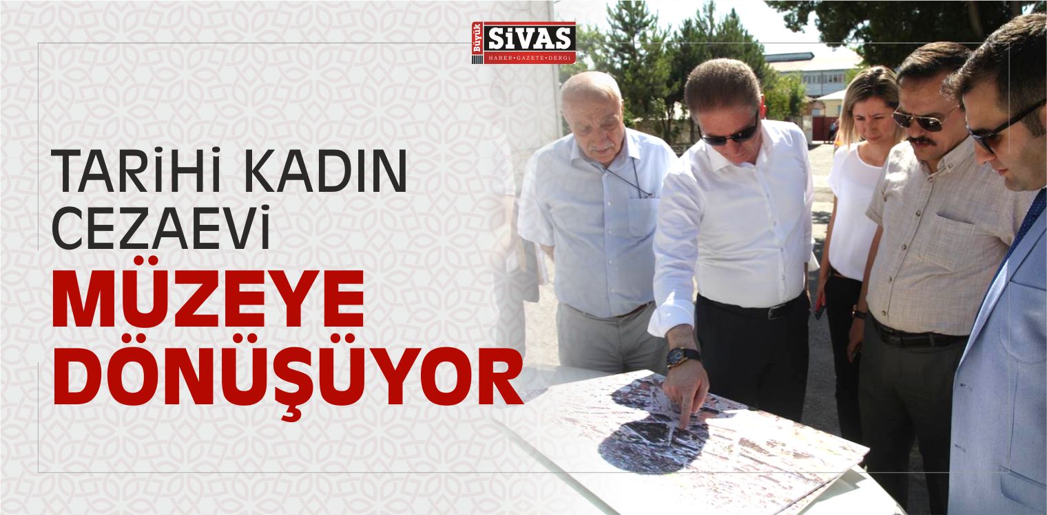 Tarihi Kadın Cezaevi Müzeye Dönüşüyor