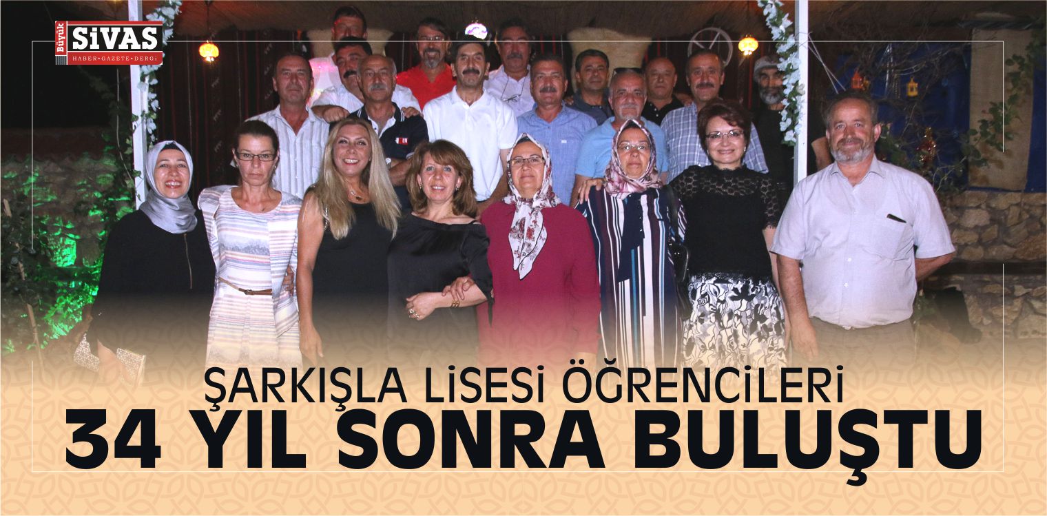 Şarkışla Lisesi Öğrencileri 34 Yıl Sonra Buluştu