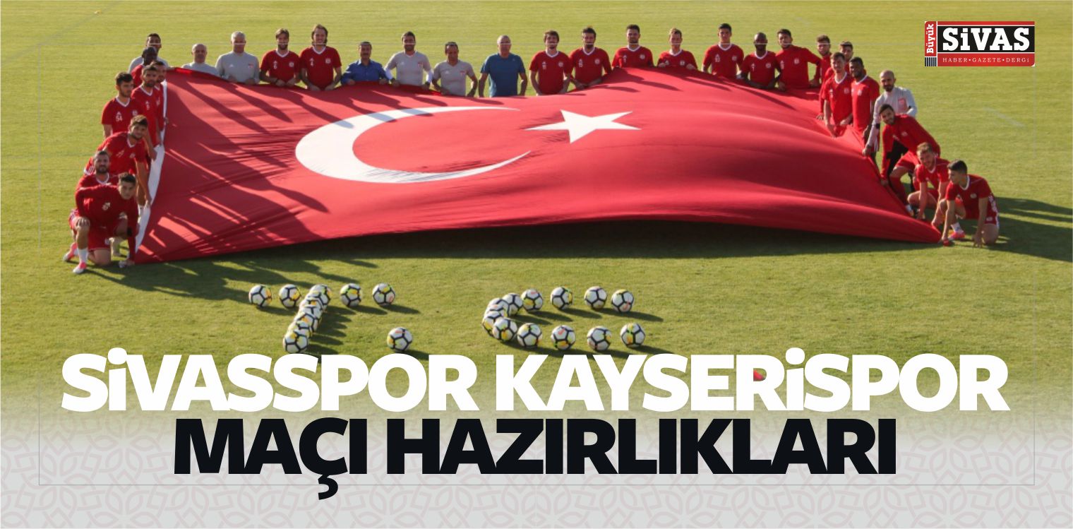Sivasspor Kayserispor Maçı Hazırlıkları