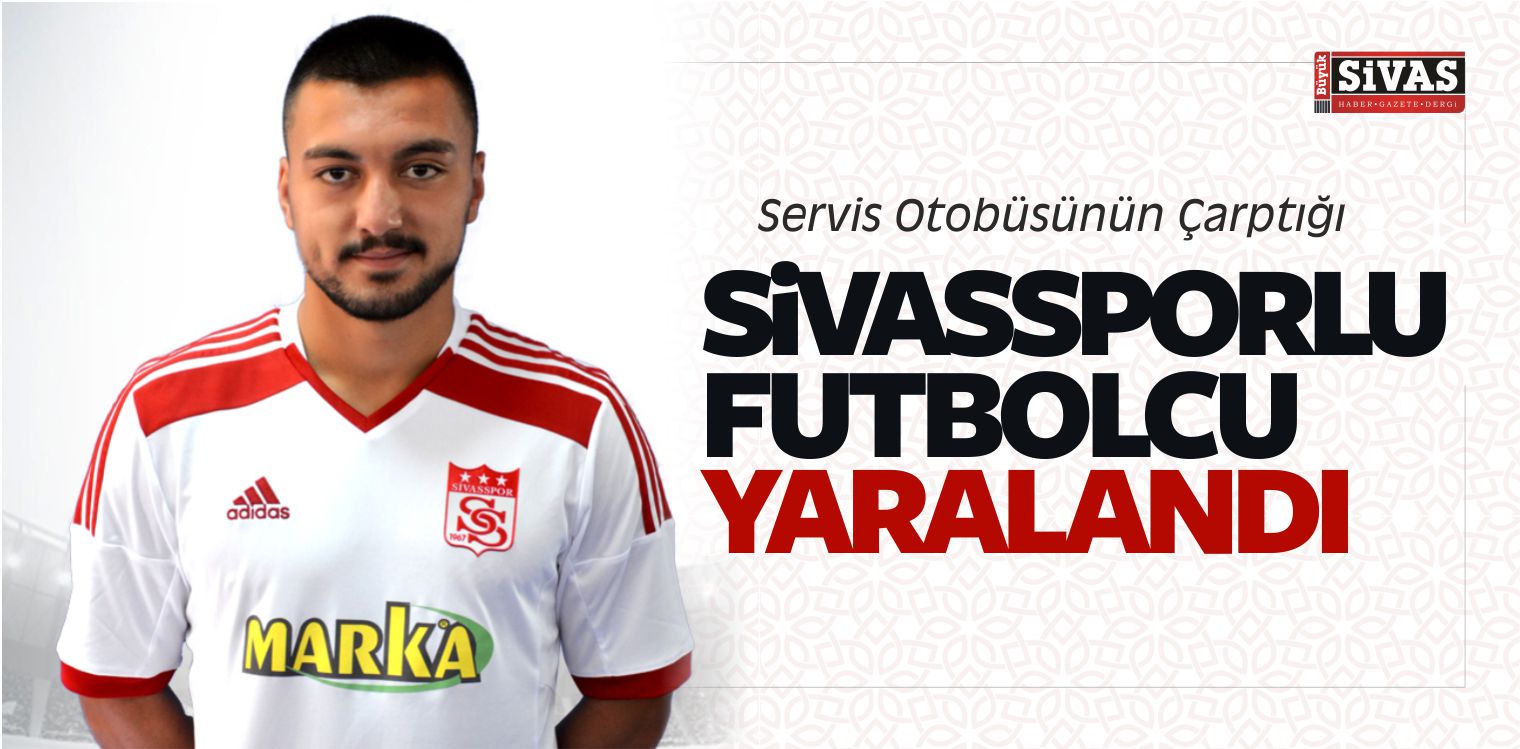 sivasspor yaralma