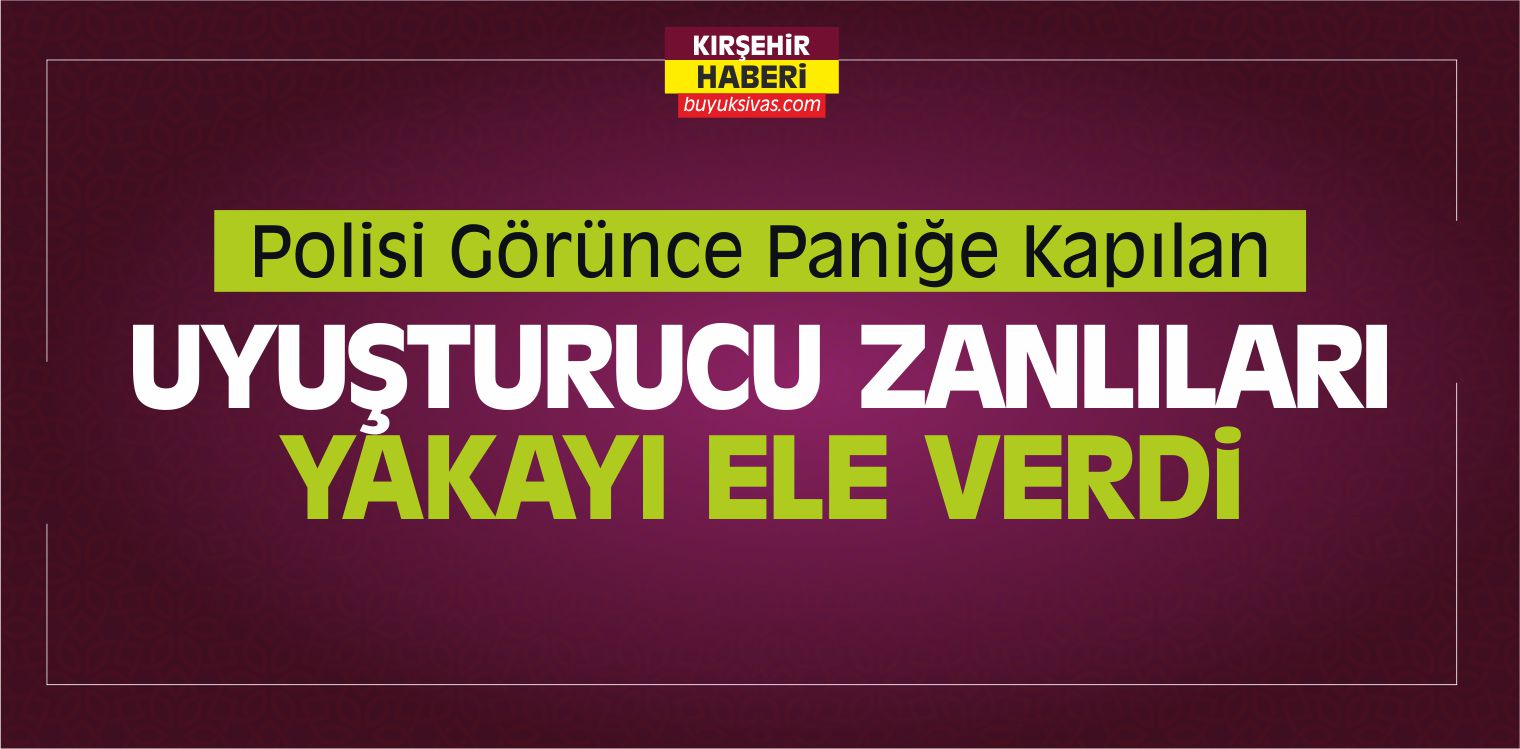 Polisi Görünce Paniğe Kapılan Uyuşturucu Zanlıları Yakayı Ele Verdi