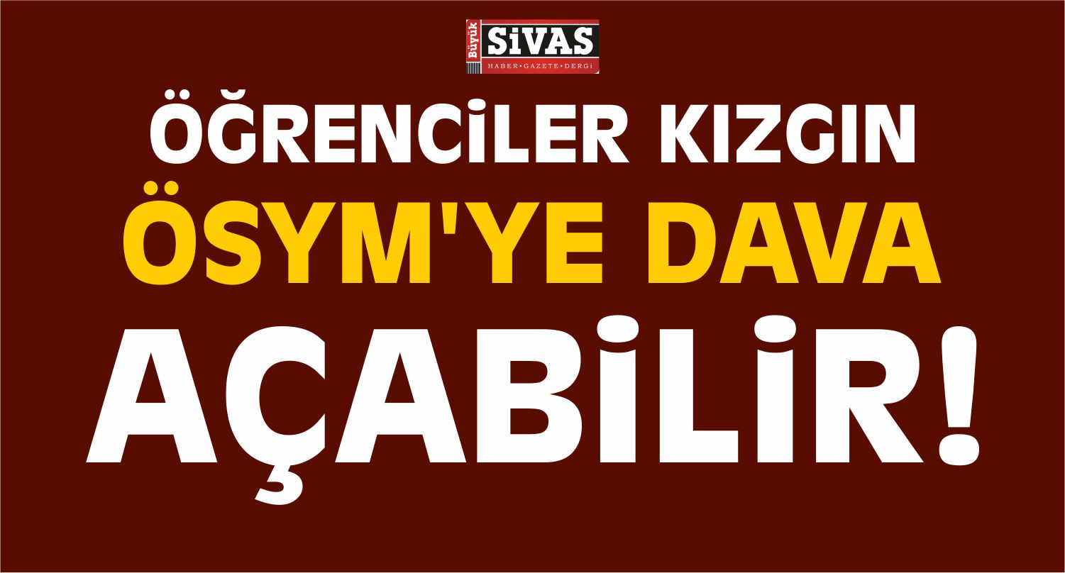 Öğrenciler ÖSYM'ye Dava Açabilir Mi