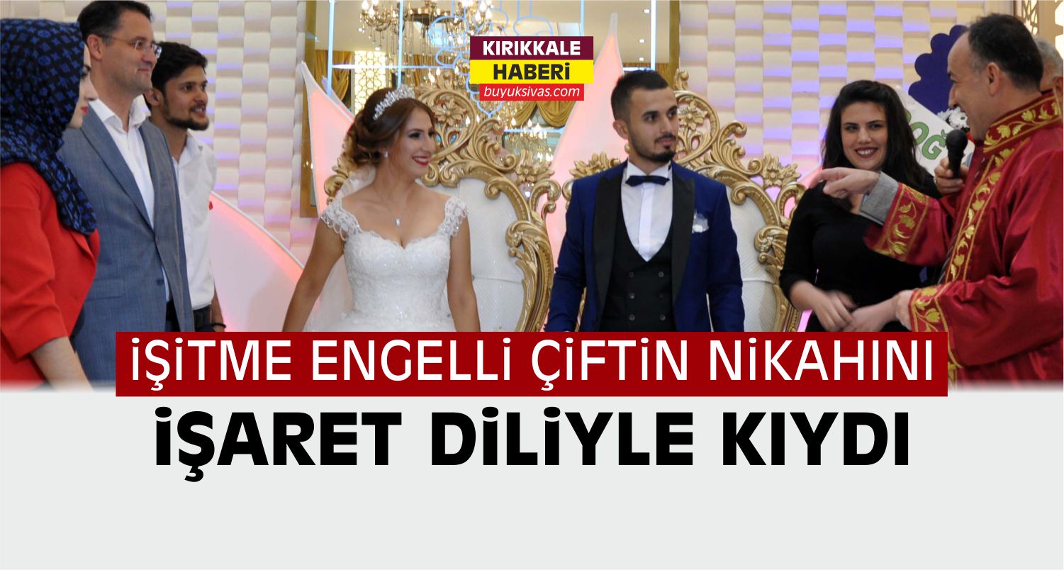 Kırıkkale’de İşitme Engelli Çifte Nikahta Sürpriz