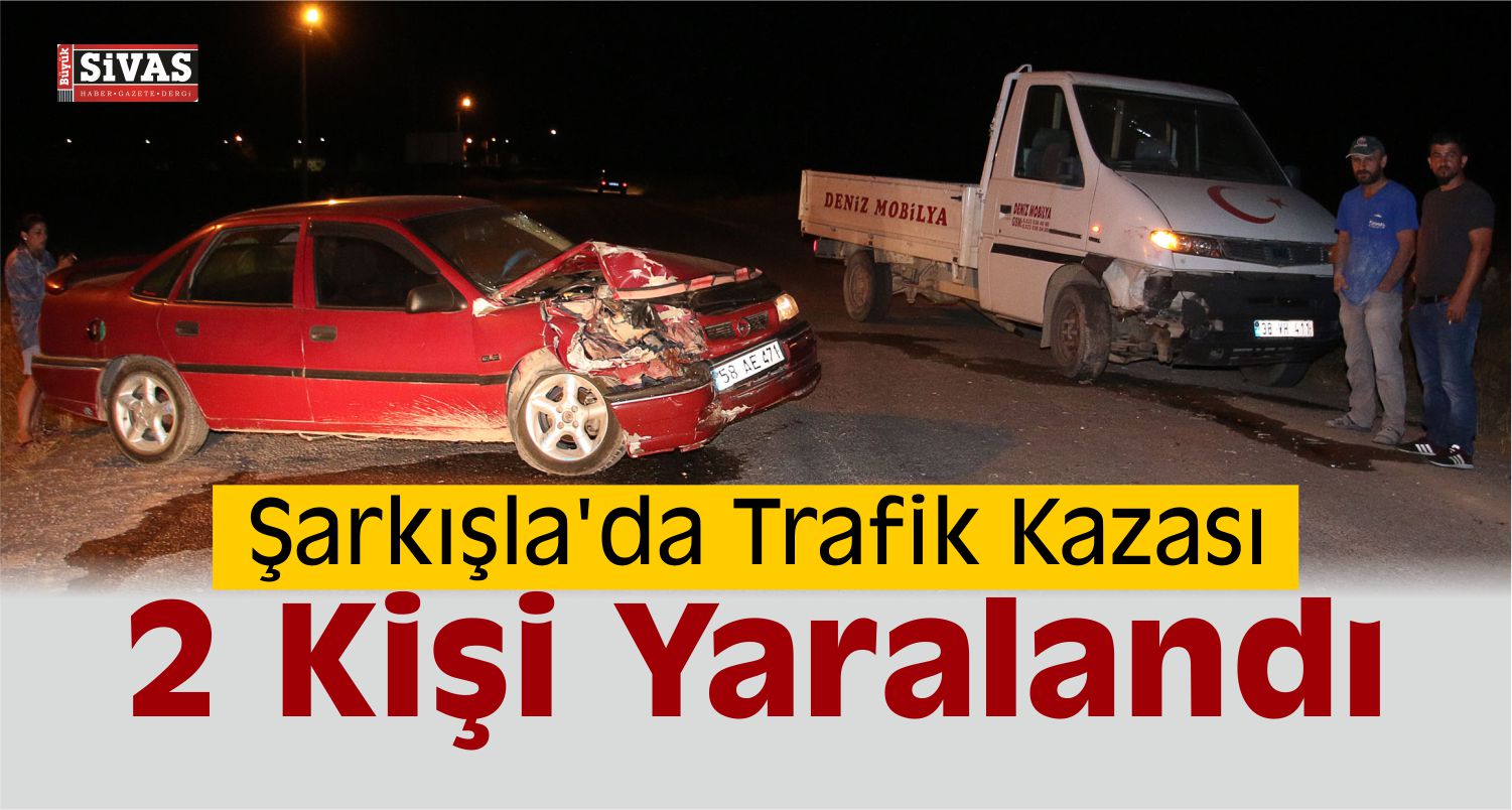 Şarkışla’da Trafik Kazası: 2 Yaralı