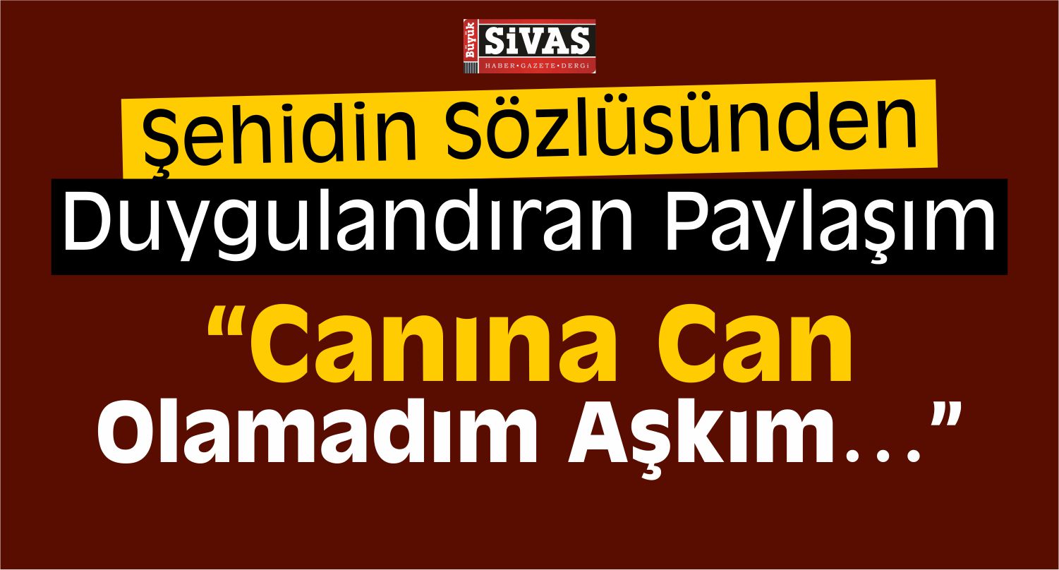 Şehidin Sözlüsünden Duygulandıran Paylaşım