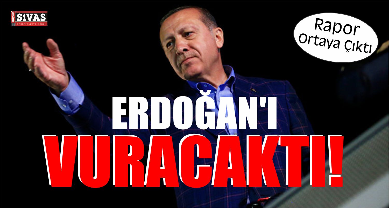 Şok Rapor Ortaya Çıktı Erdoğan'ı Vuracaktı!
